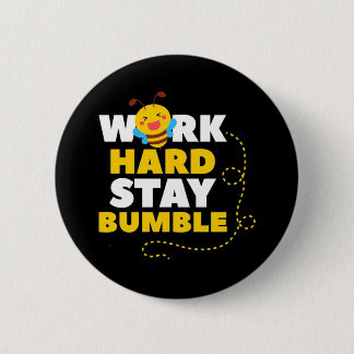 Beekeeper Gift | Bee Work Hard Stay Bumble 6 Cm Round Badge