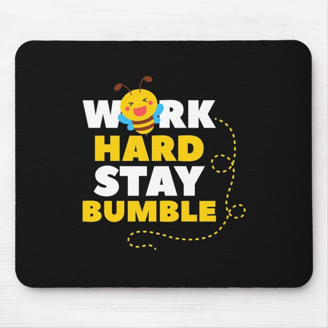 Beekeeper Gift | Bee Work Hard Stay Bumble Mouse Mat (Front)