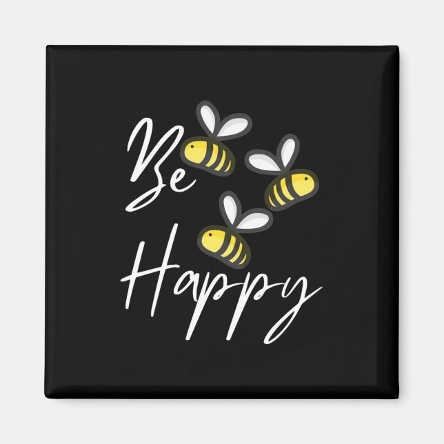 Beekeeper Gift | Beekeeper Be Happy Magnet (Front)