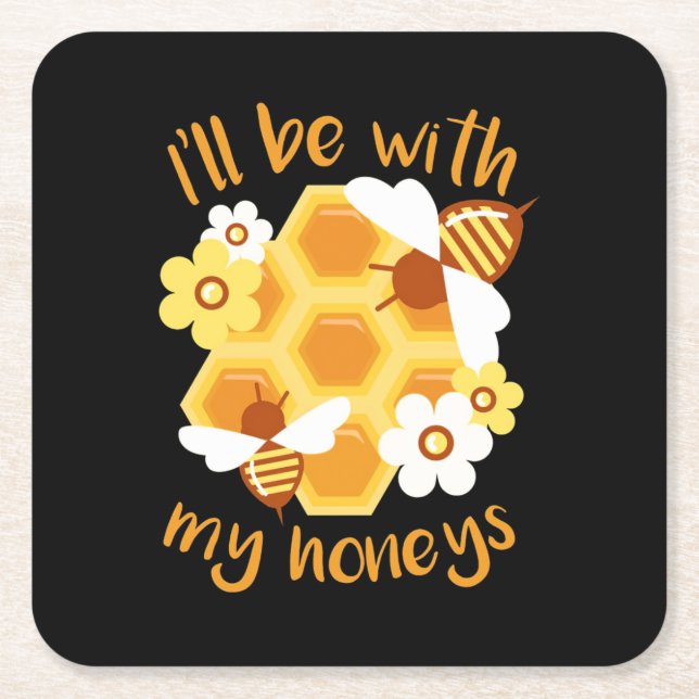 Beekeeper Gift | Beekeeper Will Be With My Honeys Square Paper Coaster (Front)