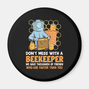 Beekeeper Gift Do Not Mess With A Beekeeper Magnet