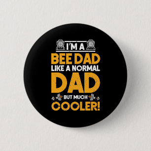 Beekeeper Gift   I Am A Bee Dad 6 Cm Round Badge