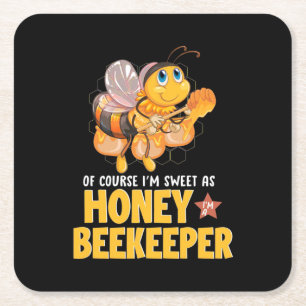 Beekeeper Gift   I Am Sweet As Honey Beekeeper Square Paper Coaster