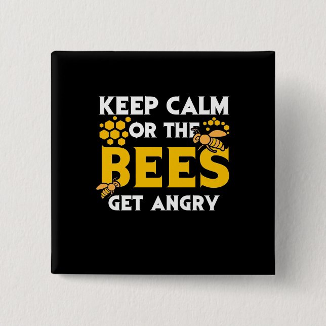 Beekeeper Gift | Keep Calm Or The Bees Get Angry 15 Cm Square Badge (Front)