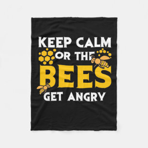 Beekeeper Gift Keep Calm Or The Bees Get Angry Fleece Blanket