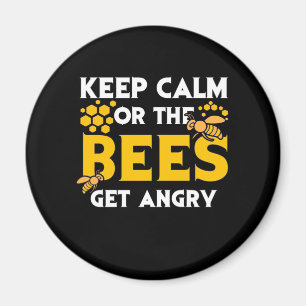 Beekeeper Gift   Keep Calm Or The Bees Get Angry Magnet
