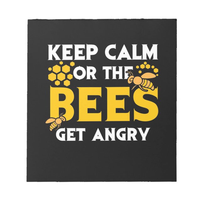 Beekeeper Gift | Keep Calm Or The Bees Get Angry Notepad (Front)