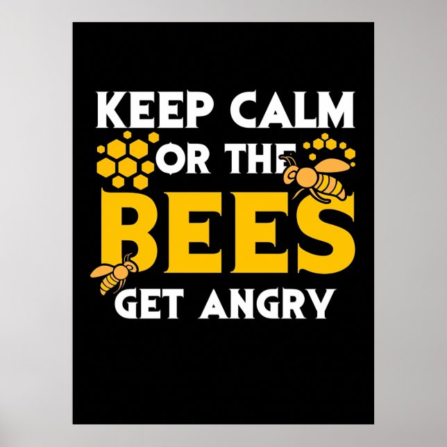 Beekeeper Gift | Keep Calm Or The Bees Get Angry Poster (Front)
