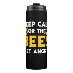 Beekeeper Gift Keep Calm Or The Bees Get Angry Thermal Tumbler