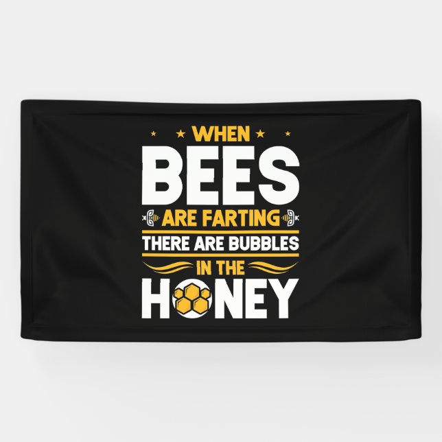 Beekeeper Gift | When Bees Are Farting Banner (Horizontal)