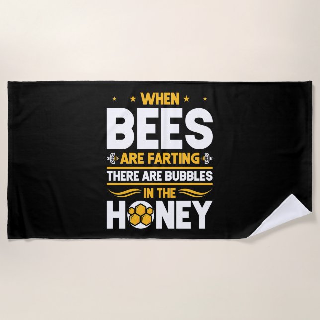 Beekeeper Gift | When Bees Are Farting Beach Towel (Front)