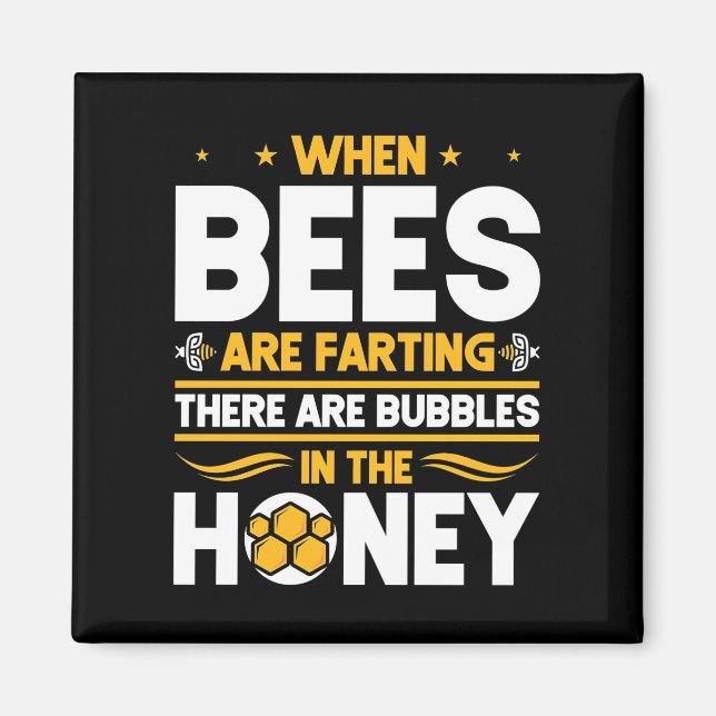 Beekeeper Gift | When Bees Are Farting Magnet (Front)