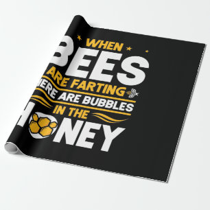 Beekeeper Gift When Bees Are Farting Wrapping Paper