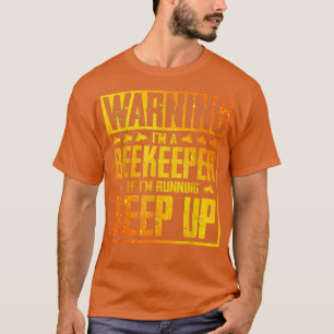 Beekeeper Honey Bee Farmer Apiarist Funny T-Shirt