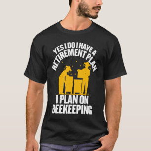 Beekeeper I Plan On Beekeeping Retirement Women M T-Shirt
