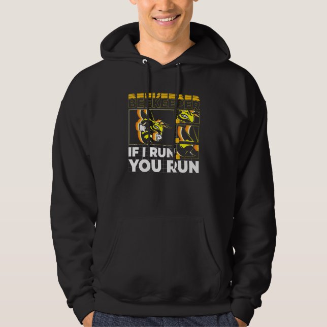 Beekeeper If I Run You Run  Bee  2 Hoodie (Front)