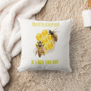Beekeeper – If I run, you run – Bee – Beekeeping Cushion