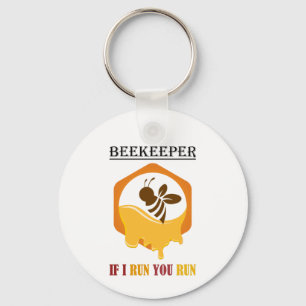 Beekeeper – If I run, you run – Bee – Beekeeping  Key Ring