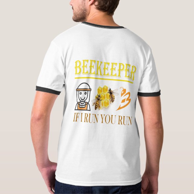 Beekeeper – If I run, you run – Bee – Beekeeping T-Shirt (Back Full)
