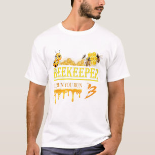 Beekeeper – If I run, you run – Bee – Beekeeping  T-Shirt