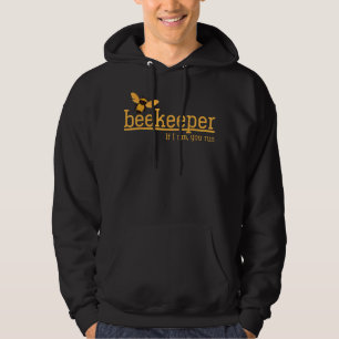 Beekeeper If I Run You Run Bee Lover Beekeeping  Hoodie
