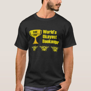 Beekeeper Okayest Beekeeper T-Shirt