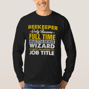 Beekeeper Quote Beekeeper T-Shirt