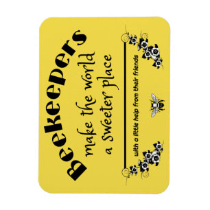 Beekeepers make the world a sweeter place! magnet