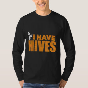 Beekeeping  And Beekeeper Tees  I Have Hives