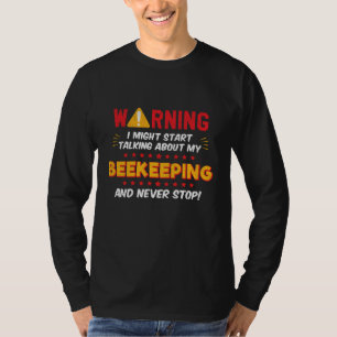 Beekeeping Beekeeper Saying Joke Graphic T-Shirt