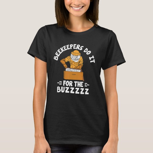 Beekeeping Buzzing Bees  Beekeeper Beehive Honey   T-Shirt (Front)