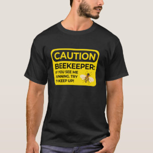 Beekeeping Caution Bee Insect Beekeeper Apiarist B T-Shirt