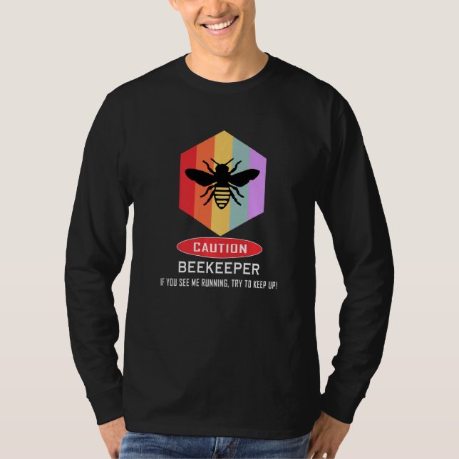Beekeeping  Funny Beekeeping Caution Beekeeper T-Shirt (Front)