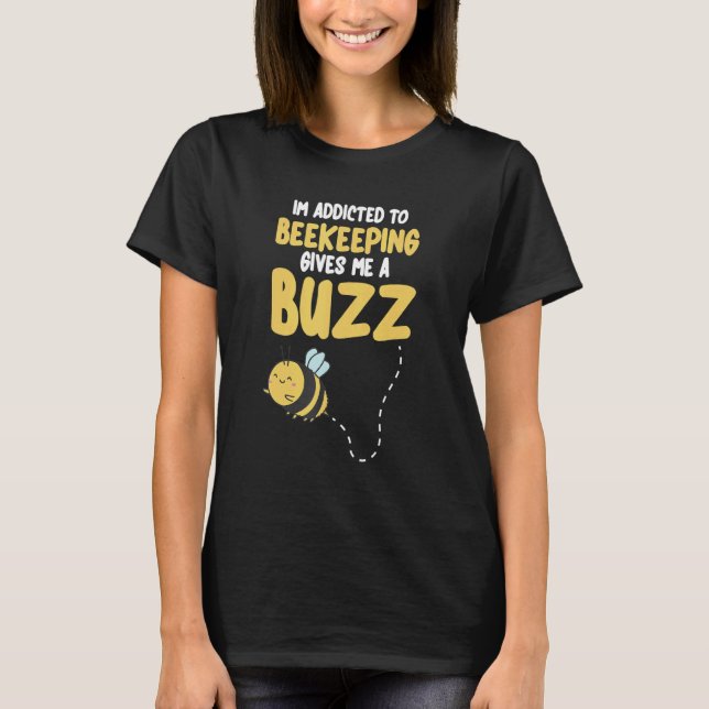 Beekeeping Gives Me A Buzz  Beekeeper T-Shirt (Front)
