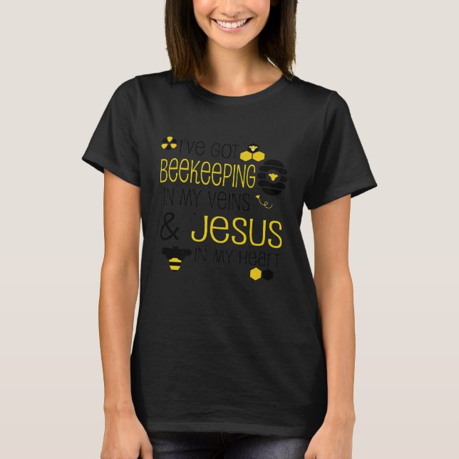 Beekeeping In My Veins Jesus In My Heart Bee Lover T-Shirt (Front)