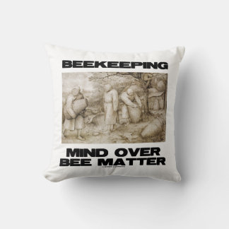 Beekeeping Mind Over Bee Matter Cushion