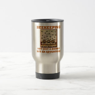 Beekeeping Not Just A Hobby But An Adventure Travel Mug