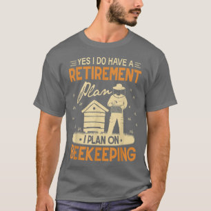 Beekeeping Retirement Beekeeper Honey Bees Hive  T-Shirt