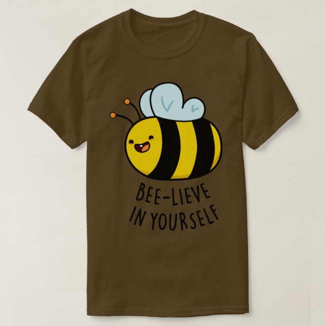 Beelieve In Yourself Cute Funny Bee Pun T-Shirt (Design Front)