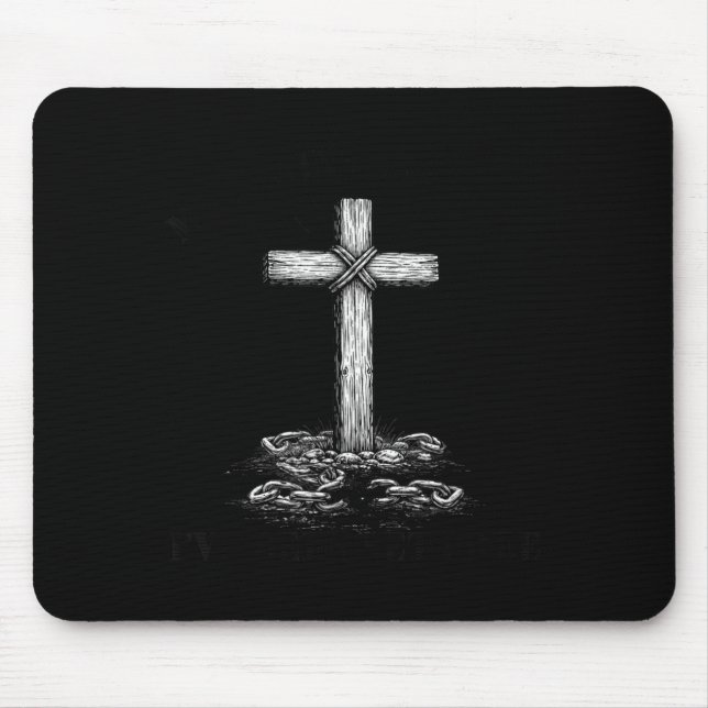 Been Chains Gone Set Cross Christian Mouse Mat (Front)