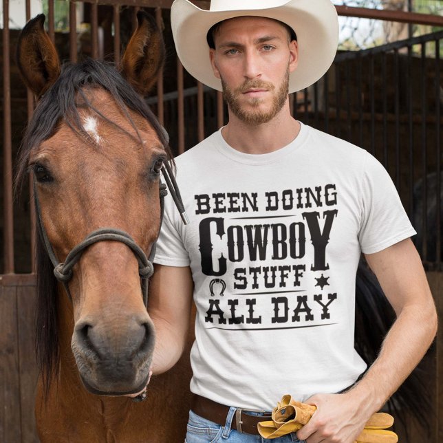 Been Doing Cowboy Stuff All Day T-Shirt (cowboy shirt)