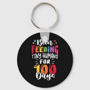 Been Feeding Tiny Humans For 100 Days Of School Lu Key Ring