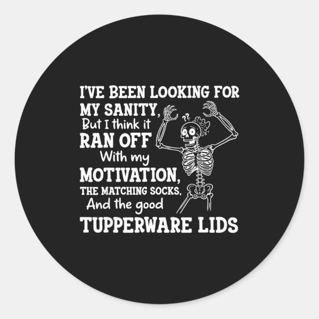 Been looking for sanity, but think ran off withBee Classic Round Sticker (Front)