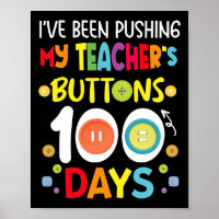 Been Pushing My Teachers Buttons 100 Days Kids Tea