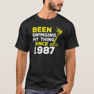 Been Swinging My Thing Since 1987 Metal Detector H T-Shirt