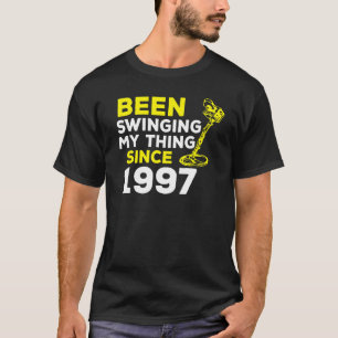 Been Swinging My Thing Since 1997 Metal Detector H T-Shirt