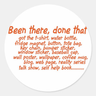 Been there, done that classic round sticker