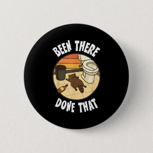 Been There Done That Drunk Racoon Funny Bathroom D 6 Cm Round Badge