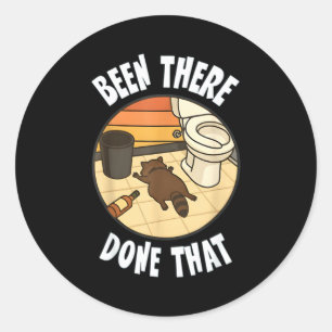 Been There Done That Drunk Racoon Funny Bathroom D Classic Round Sticker