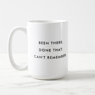 Been There Done That   Editable   Funny Coffee Mug
